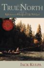 True North : Reflections on Fishing and Life Well Lived - Book