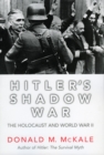 Hitler's Shadow War : The Holocaust and World War II - Book