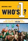 Who's #1? : 100-Plus Years of Controversial National Champions in College Football - Book