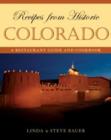 Recipes from Historic Colorado : A Restaurant Guide and Cookbook - Book