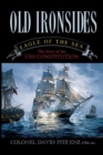 Old Ironsides : Eagle of the Sea: The Story of the USS Constitution - Book