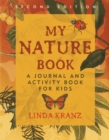 My Nature Book : A Journal and Activity Book for Kids - Book