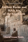 Ancient Ruins and Rock Art of the Southwest : An Archaeological Guide - Book