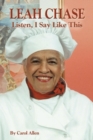 Leah Chase : Listen, I Say Like This - Book