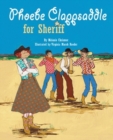 Phoebe Clappsaddle For Sheriff - Book