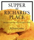 Supper at Richard's Place : Recipes from the New Southern Table - Book