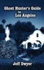 Ghost Hunter's Guide to Los Angeles - Book