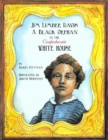 Jim Limber Davis : A Black Orphan in the Confederate White House - Book