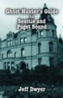 Ghost Hunter's Guide to Seattle - Book