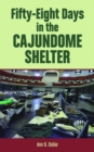 Fifty-Eight Days in the Cajundome Shelter - Book