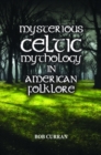 Mysterious Celtic Mythology in American Folklore - Book