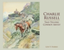 Charlie Russell : Tale-Telling Cowboy Artist - Book