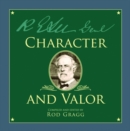 Robert E. Lee : Character and Valor - Book