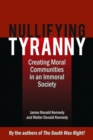 Nullifying Tyranny : Creating Moral Communities in an Immoral Society - Book