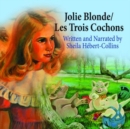 Jolie Blonde and the Three Heberts/Les Trois Cochons - Book
