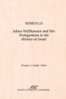 Semeia 25 : Julius Wellhausen and His Prolegomena to the History of Israel - Book