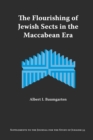 The Flourishing of Jewish Sects in The Maccabean Era : An Interpretation - Book