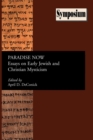 Paradise Now : Essays on Early Jewish and Christian Mysticism - Book
