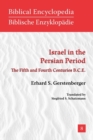 Israel in the Persian Period : The Fifth and Fourth Centuries B.C.E. - Book