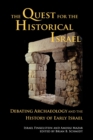 The Quest for the Historical Israel : Debating Archaeology and the History of Early Israel - Book