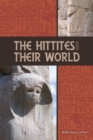 The Hittites and Their World - Book