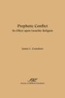 Prophetic Conflict : Its Effect Upon Israelite Religion - Book