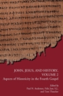 John, Jesus, and History, Volume 2 : Aspects of Historicity in the Fourth Gospel - Book