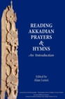 Reading Akkadian Prayers and Hymns : An Introduction - Book