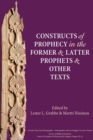 Constructs of Prophecy in the Former and Latter Prophets and Other Texts - Book