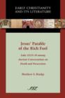 Jesus' Parable of the Rich Fool : Luke 12:13-34 Among Ancient Conversations on Death and Possessions - Book