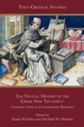 The Textual History of the Greek New Testament : Changing Views in Contemporary Research - Book