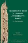 Deuteronomy-Kings as Emerging Authoritative Books : A Conversation - Book