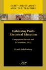 Rethinking Paul's Rhetorical Education : Comparative Rhetoric and 2 Corinthians 10-13 - Book