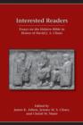 Interested Readers : Essays on the Hebrew Bible in Honor of David J. A. Clines - Book