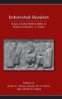 Interested Readers : Essays on the Hebrew Bible in Honor of David J. A. Clines - Book