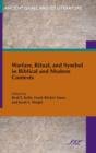Warfare, Ritual, and Symbol in Biblical and Modern Contexts - Book