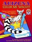 Arizona Color me Wacky! : Grand Canyon State Plants, Animals, and Insects - Book