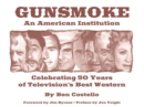 Gunsmoke: An American Institution : Celebrating 50 Years of Television's Best Western - Book