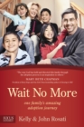 Wait No More : One Family's Amazing Adoption Journey - Book
