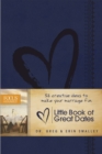 Little Book of Great Dates : 52 Creative Ideas to Make Your Marriage Fun - Book