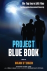 Project Blue Book : The Top Secret UFO Files That Revealed a Government Cover-Up - Book