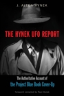 The Hynek UFO Report : The Authoritative Account of the Project Blue Book Cover-Up - Book