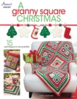 A Granny Square Christmas : 15 Jolly Designs for Homes & Gifts - Book