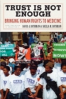 Trust is Not Enough : Bringing Human Rights to Medicine - Book