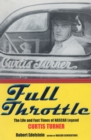 Full Throttle : The Life and Fast Times of NASCAR Legend Curtis Turner - eBook