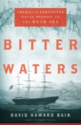Bitter Waters : America's Forgotten Naval Mission to the Dead Sea - eBook