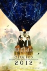 Wilde Stories 2012 : The Year's Best Gay Speculative Fiction - Book