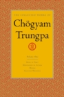 The Collected Works of Chogyam Trungpa, Volume 1 : Born in Tibet - Meditation in Action - Mudra - Selected Writings - Book
