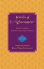 Jewels of Enlightenment : Wisdom Teachings from the Great Tibetan Masters - Book