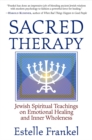 Sacred Therapy : Jewish Spiritual Teachings on Emotional Healing and Inner Wholeness - Book